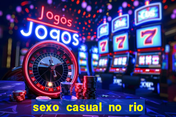 sexo casual no rio de janeiro